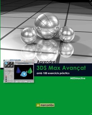 APRENDRE 3DS MAX 2010 AVANÇAT AMB 100 EXERCICIS PRÀCTICS | 9788426716408 | MEDIAACTIVE