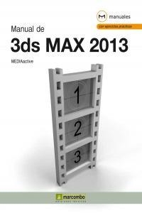 MANUAL DE 3DS MAX 2013 | 9788426718891 | , MEDIAACTIVE