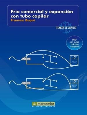 FRÍO COMERCIAL Y EXPANSIÓN CON TUBO CAPILAR (DVD 6) | 9788426715470 | BUQUÉ MEZQUIDA, FRANCESC