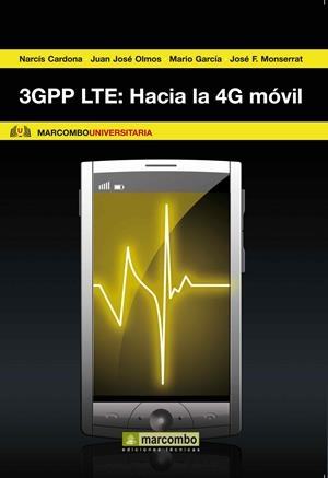 3GPP LTE: HACIA LA 4G MÓVIL | 9788426717108 | CARDONA, NARCIS / OLMOS, JUAN JOSÉ / GARCÍA, MARIO / MONSERRAT, JOSÉ F