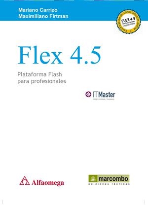 FLEX 4.5: PLATAFORMA PARA PROFESIONALES | 9788426717467 | KIWO CARRIZO, MARIANO / FIRTMAN FIRTMAN, MAXIMILIANO