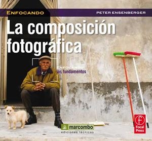 COMPOSICIÓN FOTOGRÁFICA, LA | 9788426718815 | ENSERBENGER HUNT, PETER