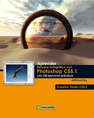 APRENDER RETOQUE FOTOGRÁFICO CON PHOTOSHOP CS5.1 CON 100 EJERCICIOS PRÁCTICOS | 9788426717535 | MEDIAACTIVE