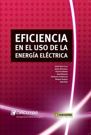 EFICIENCIA EN EL USO DE LA ENERGÍA ELÉCTRICA | 9788426716958 | BALCELLS / AUTONELL / BARRA / BROSSA / FORNIELES / GARCIA / ROS