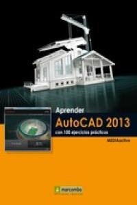 APRENDER AUTOCAD 2013 CON 100 EJERCICIOS PRÁCTICOS | 9788426719034 | , MEDIAACTIVE