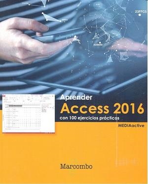 APRENDER ACCESS 2016 CON 100 EJERCICIOS PRÁCTICOS | 9788426723277 | , MEDIAACTIVE