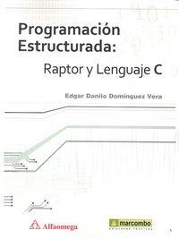 PROGRAMACIÓN ESTRUCTURADA: RAPTOR Y LENGUAJE C | 9788426722034 | DOMÍNGUEZ VERA, EDGAR DANILO