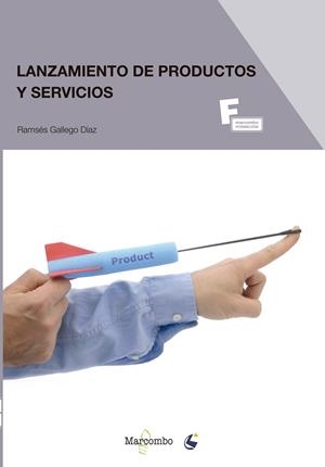 LANZAMIENTO DE PRODUCTOS Y SERVICIOS | 9788426723529 | GALLEGO DÍAZ, RAMSÉS
