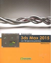 APRENDER 3DS MAX 2015 CON 100 EJERCICIOS PRÁCTICOS | 9788426721631 | , MEDIAACTIVE
