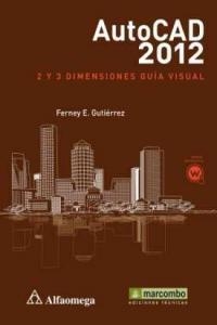 AUTOCAD2012: 2 Y 3 DIMENSIONES - GUÍA VISUAL | 9788426718372 | GUTIERREZ, FERNEY