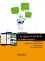 APRENDER A PROGRAMAR ANDROID CON 100 EJERCICIOS PRÁCTICOS | 9788426724052 | GÓMEZ GUTIÉRREZ, JUAN ANTONIO / FERNANDEZ DE LA PUENTE BARBUDO, PABLO / SERRANO VALERO, RAMÓN / VÁZQ
