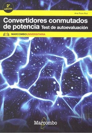 CONVERTIDORES CONMUTADOS DE POTENCIA. TEST DE AUTOEVALUACIÓN | 9788426724830 | POZO RUZ, ANA