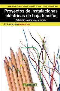 PROYECTOS DE INSTALACIONES ELÉCTRICAS DE BAJA TENSIÓN: APLICACIÓN A EDIFICIOS DE VIVIENDAS | 9788426718242 | LEON BLASCO, Mª ASUNCION / BELENGUER BALAGUER, ENRIQUE / SANMARTIN SAEZ, VICENTE