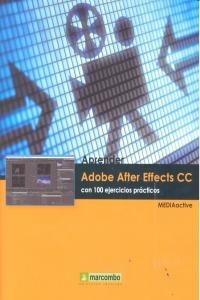 APRENDER ADOBE AFTER EFFECTS CC CON 100 EJERCICIOS PRÁCTICOS | 9788426721068 | , MEDIAACTIVE
