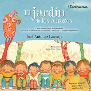 JARDÍN DE LOS ABRAZOS, EL | 9788426725912 | LUENGO LATORRE, JOSÉ ANTONIO / SANTOS, MªJESUS