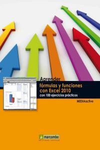 APRENDER FÓRMULAS Y FUNCIONES CON EXCEL 2010 CON 100 EJERCICIOS PRÁCTICOS | 9788426718198 | , MEDIAACTIVE