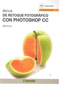 MANUAL DE RETOQUE FOTOGRÁFICO CON PHOTOSHOP CC | 9788426721464 | , MEDIAACTIVE