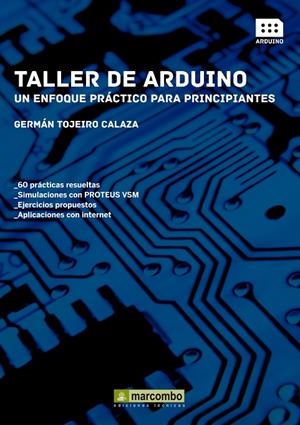 TALLER DE ARDUINO: UN ENFOQUE PRÁCTICO PARA PRINCIPIANTES | 9788426721501 | TOJEIRO CALAZA, GERMÁN