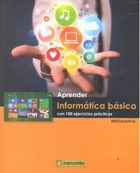 APRENDER INFORMÁTICA BÁSICA CON 100 EJERCICIOS PRACTICOS | 9788426721495 | , MEDIAACTIVE