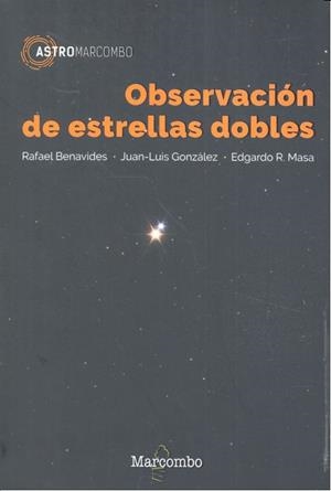 OBSERVACIÓN DE ESTRELLAS DOBLES | 9788426723826 | MASA MARTÍN, EDGARDO RUBEN / GONZÁLEZ CARBALLO, JUAN LUIS / BENAVIDES PALENCIA, RAFAEL