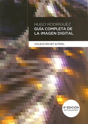 GUÍA COMPLETA DE LA IMAGEN DIGITAL 4º ED | 9788426724144 | RODRÍGUEZ, HUGO