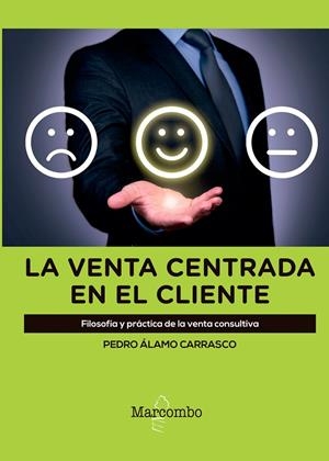 VENTA CENTRADA EN EL CLIENTE, LA | 9788426726148 | ÁLAMO CARRASCO, PEDRO