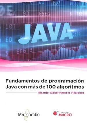 FUNDAMENTOS DE PROGRAMACIÓN JAVA CON MÁS DE 100 ALGORITMOS | 9788426723840 | MARCELO VILLALOBOS, RICARDO WALTER