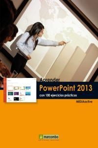 APRENDER POWERPOINT 2013 CON 100 EJERCICIOS PRÁCTICOS | 9788426719089 | , MEDIAACTIVE