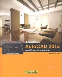 APRENDER AUTOCAD 2015 CON 100 EJERCICIOS PRÁCTICOS | 9788426721846 | , MEDIAACTIVE