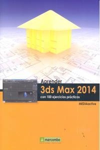 APRENDER 3DS MAX 2014 CON 100 EJERCICIOS | 9788426720917 | , MEDIAACTIVE