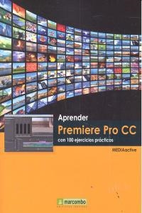 APRENDER PREMIERE PRO CC CON 100 EJERCICIOS PRÁCTICOS | 9788426721037 | , MEDIAACTIVE