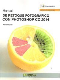 MANUAL DE RETOQUE FOTOGRÁFICO CON PHOTOSHOP CC 2014 | 9788426721952 | , MEDIAACTIVE