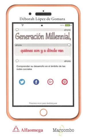 GENERACIÓN MILLENNIAL: QUIÉNES SON Y A DÓNDE VAN | 9788426726124 | LÓPEZ DE GOMARA, DÉBORAH