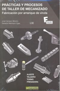 PRÁCTICAS Y PROCESOS DE TALLER DE MECANIZADO | 9788426718235 | CARRASCO MORENO, JOSÉ / MALLORQUÍN EGEA, SALVADOR