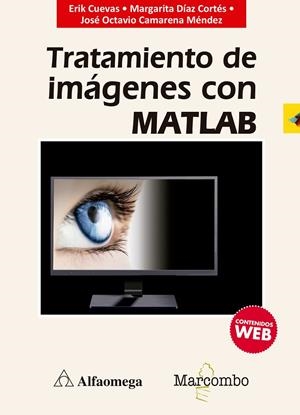TRATAMIENTO DE IMÁGENES CON MATLAB | 9788426726193 | CUEVAS, ERIK / DÍAZ CORTÉS, MARGARITA / CAMARENA MÉNDEZ, JOSÉ OCTAVIO
