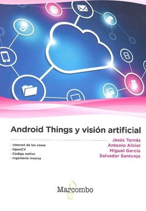ANDROID THINGS Y VISIÓN ARTIFICIAL | 9788426726667 | TOMÁS, JESÚS / ALBIOL, ANTONIO / GARCÍA, MIGUEL / SANTONJA, SALVADOR