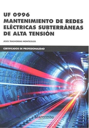 UF 0996 MANTENIMIENTO DE REDES ELÉCTRICAS SUBTERRÁNEAS DE ALTA  TENSIÓN | 9788426724793 | TRASHORRAS MONTECELOS, JESÚS