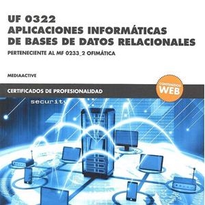 UF 0322 APLICACIONES INFORMÁTICAS DE BASES DE DATOS RELACIONALES | 9788426724427 | , MEDIAACTIVE