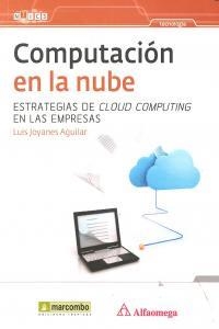 COMPUTACIÓN EN LA NUBE: ESTRATEGIAS DE CLOUD COMPUTING EN LAS EMPRESAS | 9788426718938 | JOYANES AGUILAR, LUIS