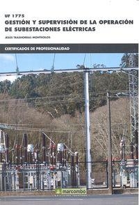 UF 1775 GESTIÓN Y SUPERVISIÓN DE LA OPERACIÓN DE SUBESTACIONES ELÉCTRICAS | 9788426722652 | TRASHORRAS MONTECELOS, JESÚS