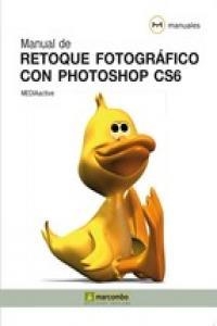 MANUAL DE RETOQUE FOTOGRÁFICO CON PHOTOSHOP CS6 | 9788426718860 | , MEDIAACTIVE