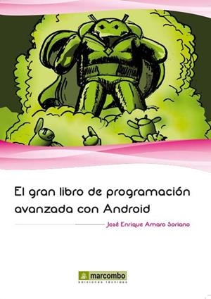 GRAN LIBRO DE PROGRAMACIÓN AVANZADA CON ANDROID, EL | 9788426718853 | AMARO SORIANO, JOSÉ ENRIQUE