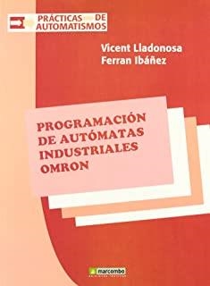 PROGRAMACIÓN DE AUTÓMATAS INDUSTRIALES OMRON | 9788426710147 | IBAÑEZ CORDOBA, FERRAN / LLADONOSA GIRO, VICENTE