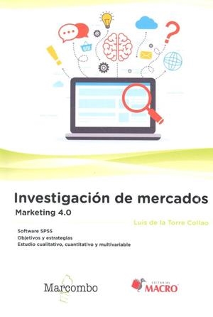 INVESTIGACIÓN DE MERCADOS. MARKETING 4.0 | 9788426726247 | DE LA TORRE COLLAO, LUIS
