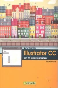 APRENDER ILLUSTRATOR  CC CON 100 EJERCICIOS PRÁCTICOS | 9788426720887 | , MEDIAACTIVE
