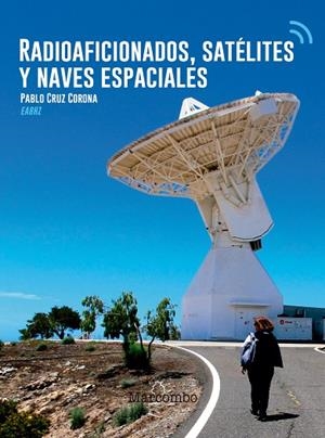 RADIOAFICIONADOS, SATÉLITES Y NAVES ESPACIALES | 9788426726216 | CRUZ CORONA, PABLO