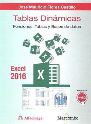 TABLAS DINÁMICAS CON EXCEL 2016. FUNCIONES, TABLAS Y BASES DE DATOS | 9788426723567 | FLORES CASTILLO, JOSÉ MAURICIO