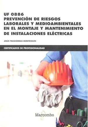 UF0886 PREVENCIÓN DE RIESGOS LABORALES Y MEDIOAMBIENTALES | 9788426725523 | TRASHORRAS MONTECELOS, JESÚS
