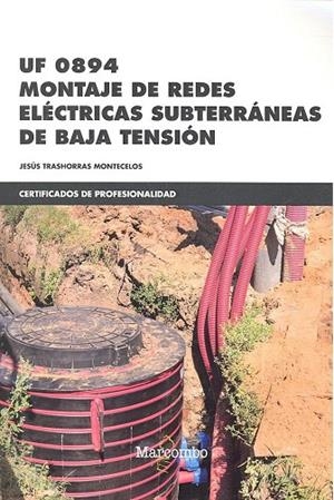 UF 0894 MONTAJE DE REDES ELÉCTRICAS SUBTERRÁNEAS DE BAJA TENSIÓN | 9788426725530 | TRASHORRAS MONTECELOS, JESÚS
