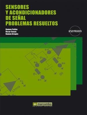SENSORES Y ACONDICIONADORES DE SEÑAL, PROBLEMAS RESUELTOS | 9788426714947 | PALLÀS ARENY, RAMON / CASAS PIEDRAFITA, OSCAR / BARGÓS BARDÍA, RAMON